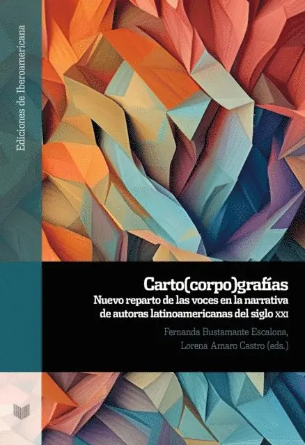 Fernanda Bustamante Escalona, Lorena Amaro Castro - Carto(corpo)grafías: Nuevo reparto de las voces en la narrativa de autoras latinoamericanas del siglo XXI, E-bok. Tillgänglighet: Lägg i varukorg