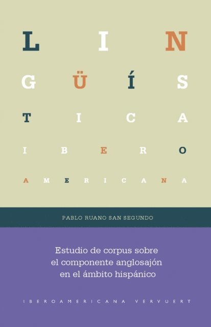 Pablo Ruano San Segundo - Estudio de corpus sobre el componente anglosajón en el ámbito hispánico, E-bok
