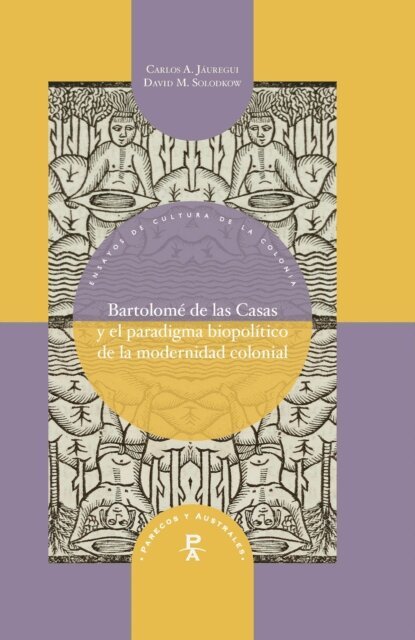 David M. Solodkow, Carlos A. Jauregui - Bartolome de las Casas y el paradigma biopolitico de la modernidad colonial, E-bok