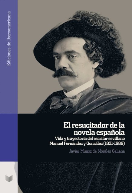 Javier Munoz de Morales Galiana - El resucitador de la novela española, E-bok