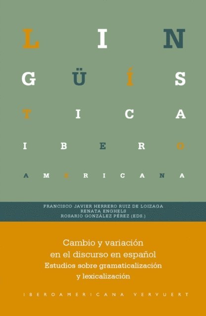 Francisco Javier Herrero Ruiz de Loizaga, Rosario Gonzalez Perez, Renata Enghels - Cambio y variación en el discurso en español, E-bok