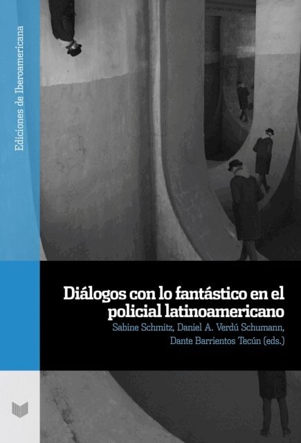 Dante Barrientos Tecun, Daniel A. Verdu Schumann, Sabine Schmitz - Diálogos con lo fantástico en el policial latinoamericano, E-bok