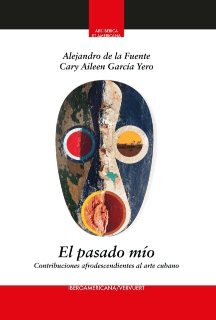 Cary Aileen Garcia Yero, Alejandro de la Fuente - El pasado mio, E-bok