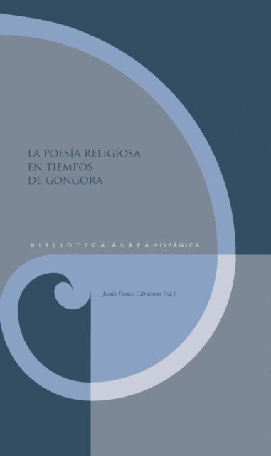 Jesus Ponce Cardenas - La poesía religiosa en tiempos de Góngora, E-bok