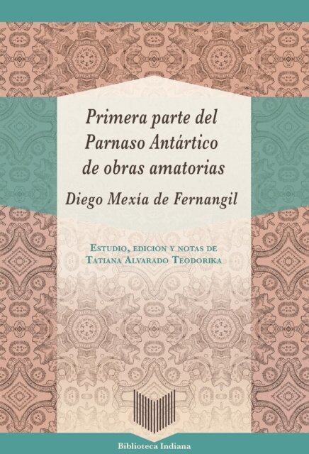 Diego Mexia de Fernangil, Tatiana Alvarado Teodorika - Primera parte del Parnaso Antartico de obras amatorias, E-bok