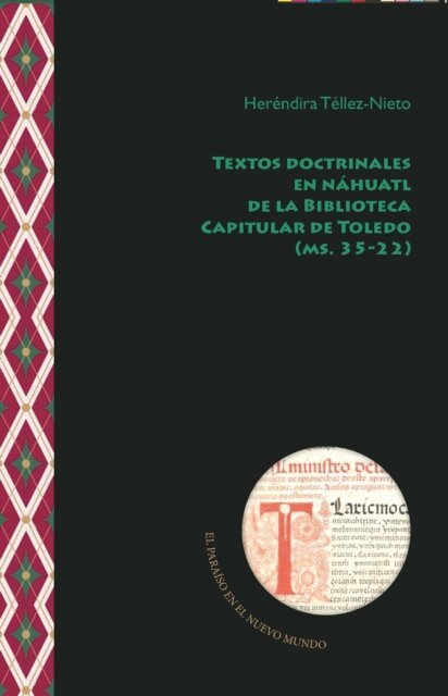 Herendira Tellez-Nieto - Textos doctrinales en nahuatl de la Biblioteca Capitular de Toledo (ms. 35-22), E-bok. Tillgänglighet: Lägg i varukorg