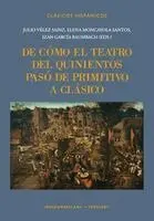 Julio Vélez Sainz, Elena Moncayola Santos, Izan García Baumbach - De cómo el teatro del Quinientos pasó de primitivo a clásico, Häftad. Tillgänglighet: Lägg i varukorg