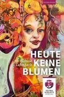 Sabine Lehmbeck - Heute keine Blumen, Häftad. Tillgänglighet: Lägg i varukorg