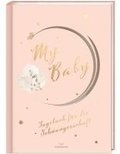 My Baby - Tagebuch f�r die Schwangerschaft