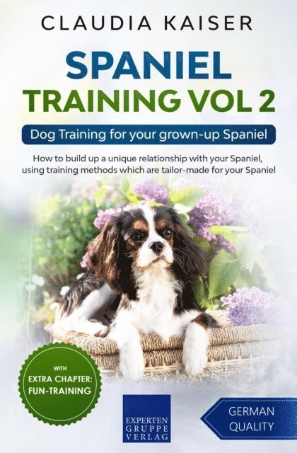 Claudia Kaiser - Spaniel Training Vol 2 - Dog Training for your grown-up Spaniel, E-bok