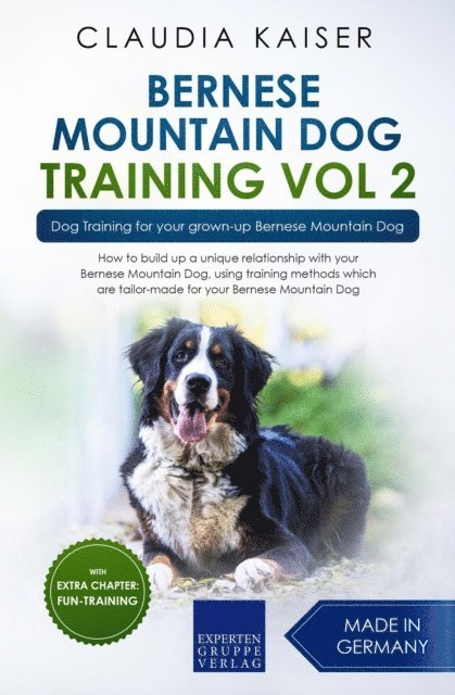Claudia Kaiser - Bernese Mountain Dog Training Vol 2 - Dog Training for Your Grown-up Bernese Mountain Dog, E-bok