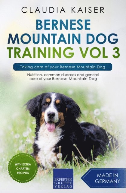 Claudia Kaiser - Bernese Mountain Dog Training Vol 3 - Taking care of your Bernese Mountain Dog, E-bok
