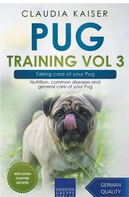 Claudia Kaiser - Pug Training Vol 3 - Taking Care of Your Pug, Häftad. Tillgänglighet: Lägg i varukorg