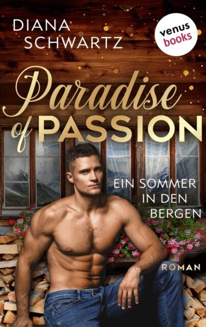 Diana Schwartz - Paradise of Passion - Ein Sommer in den Bergen, E-bok