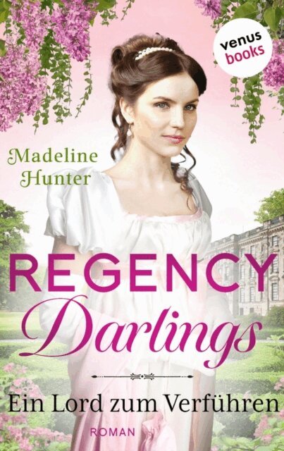 Madeline Hunter - Regency Darlings - Ein Lord zum Verfuhren, E-bok