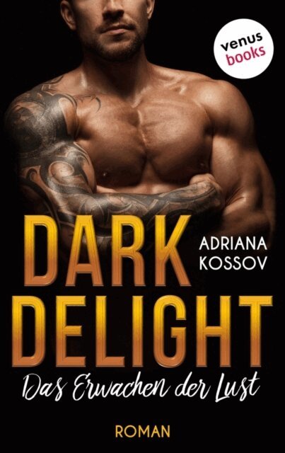 Adriana Kossov - DARK DELIGHT - Das Erwachen der Lust, E-bok