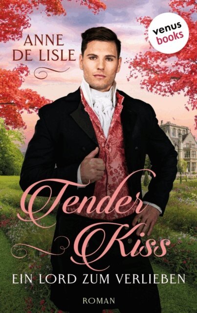Anne de Lisle - Tender Kiss - Ein Lord zum Verlieben, E-bok