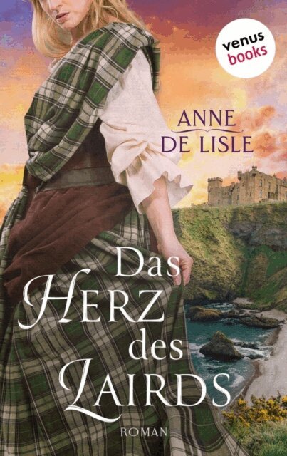 Anne de Lisle - Das Herz des Lairds, E-bok