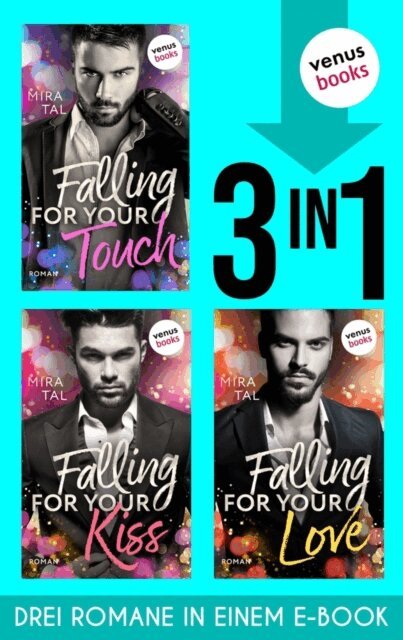 Mira Tal - Falling For Your Touch & Falling For Your Kiss & Falling For Your Love, E-bok