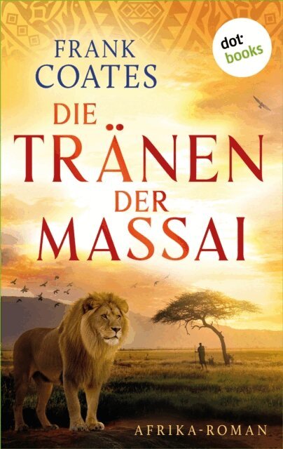Frank Coates - Die Tranen der Massai, E-bok