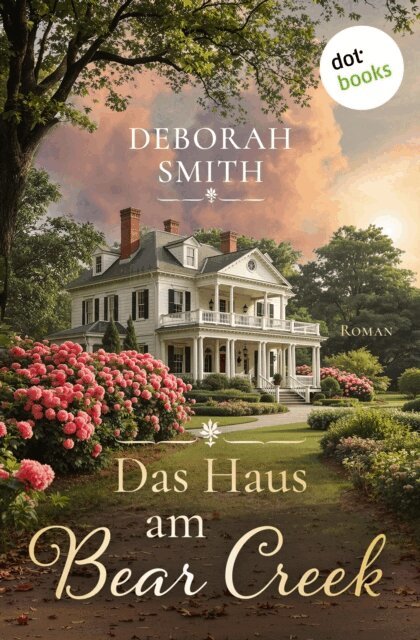 Deborah Smith - Das Haus am Bear Creek, E-bok