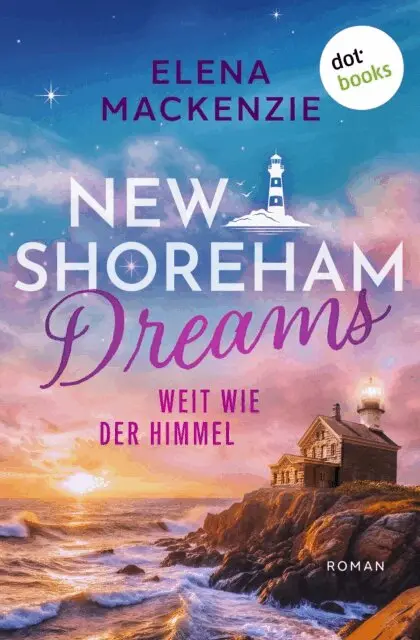 Elena MacKenzie - New Shoreham Dreams - Weit wie der Himmel, E-bok. Tillgänglighet: Lägg i varukorg