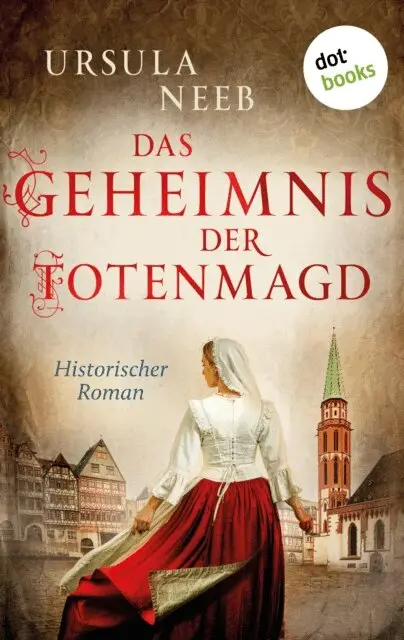 Ursula Neeb - Das Geheimnis der Totenmagd, E-bok. Tillgänglighet: Lägg i varukorg