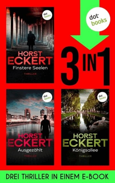 Horst Eckert - Finstere Seelen, Ausgezahlt & Konigsallee, E-bok