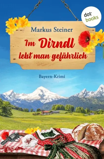 Markus Steiner - Im Dirndl lebt man gefährlich, E-bok. Tillgänglighet: Lägg i varukorg