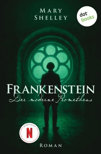 Mary Shelley - Frankenstein - oder: Der moderne Prometheus, E-bok
