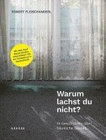 Robert Fleischanderl - Warum lachst du nicht?, Inbunden