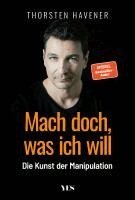 Thorsten Havener - Mach doch, was ich will, Inbunden