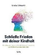 Schliee Frieden mit deiner Kindheit