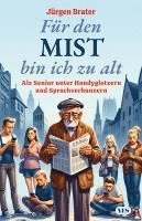 Jürgen Brater - Für den Mist bin ich zu alt, Häftad