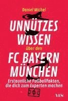 Daniel Michel - Unnützes Wissen über den FC Bayern, Häftad