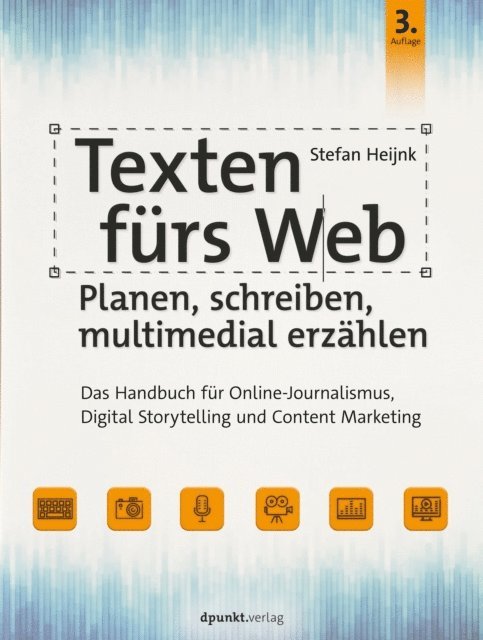 Stefan Heijnk - Texten fürs Web: Planen, schreiben, multimedial erzählen, E-bok