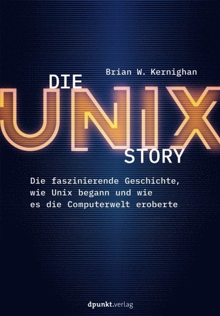 Brian W. Kernighan - Die UNIX-Story, E-bok