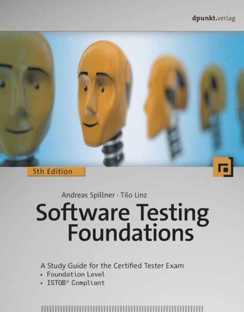 Tilo Linz, Andreas Spillner - Software Testing Foundations, E-bok