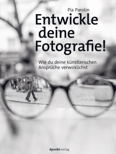 Pia Parolin - Entwickle deine Fotografie!, E-bok
