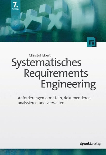 Christof Ebert - Systematisches Requirements Engineering, E-bok