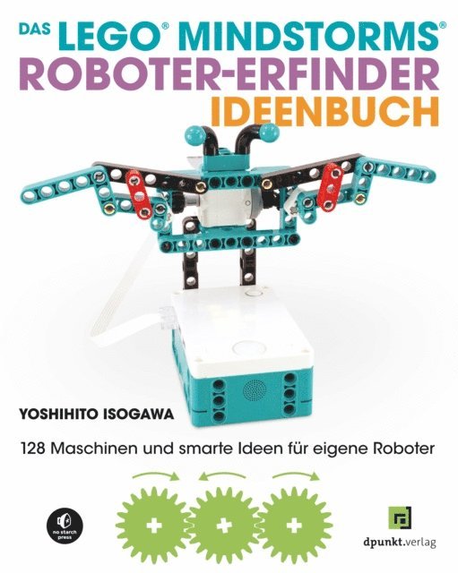 Yoshihito Isogawa - Das LEGO®-MINDSTORMS®-Roboter-Erfinder-Ideenbuch, E-bok