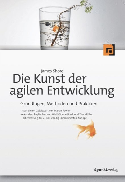 James Shore - Die Kunst der agilen Entwicklung, E-bok