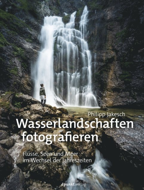 Philipp Jakesch - Wasserlandschaften fotografieren, E-bok