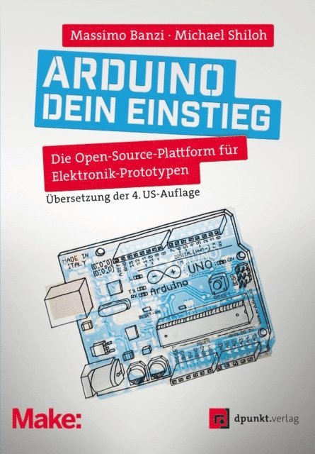 Michael Shiloh, Massimo Banzi - Arduino – dein Einstieg, E-bok