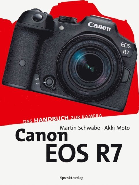 Akki Moto, Martin Schwabe - Canon EOS R7, E-bok