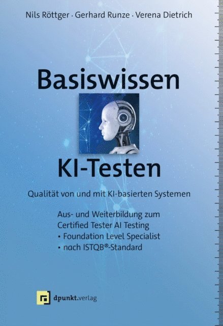 Verena Dietrich, Gerhard Runze, Nils Rottger - Basiswissen KI-Testen, E-bok