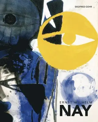 Siegfried Gohr - Ernst Wilhelm Nay, Inbunden. Tillgänglighet: Kommande
