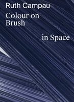 Otterndorf Museum gegenstandsfreier Kunst, Wilko Austermann, Kathrine Børlit Nielsen, Wilko Austermann - Ruth Campau: Colour on Brush in Space, Häftad