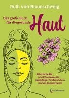 Ruth von Braunschweig - Das große Buch für die gesunde Haut, Inbunden
