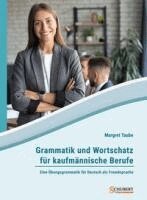 Margret Taube - Grammatik und Wortschatz für kaufmännische Berufe, Häftad